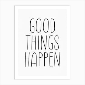 Good Things Happen 2 Art Print