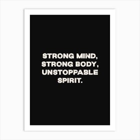 Strong Mind Strong Body Unstoppable Spirit Art Print