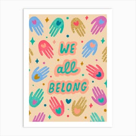 We All Belong Art Print