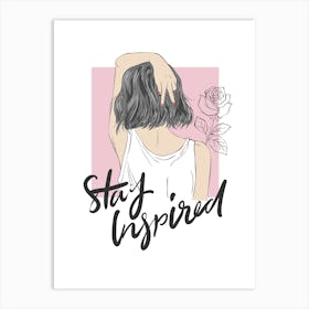 Stay Inspired Art Print