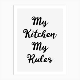 My Kitchen My Rules Art Print