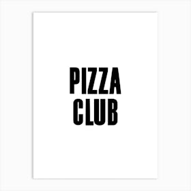 Pizza Club Black And White Art Print