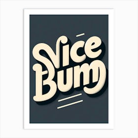 Nice Bum 1 Art Print