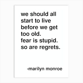 Fear Is Stupid So Are Regrets Marilyn Monroe Quote In White Art Print