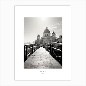 Poster Of Amalfi, Italy, Black And White Photo 4 Art Print