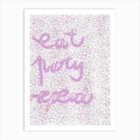 Eat, Party, Repeat Art Print