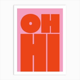 Oh Hi - Red & Pink Art Print