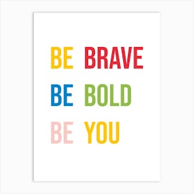 Be Brave Vertical 01 Art Print