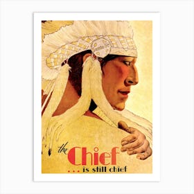 Chief Is Still Chief, Santa Fe, Railway Poster Art Print