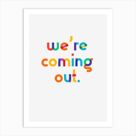 Pride Typography ‘We are coming out’ Art Print
