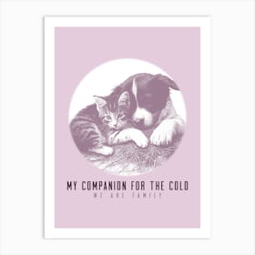 My Companion For The Cold - Pet Graphics - dog, puppy, cat, cats Art Print