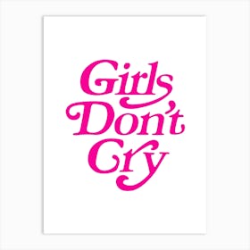 Girls Don'T Cry 1 Art Print