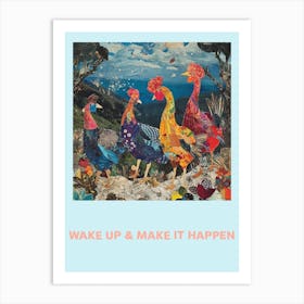 Wake Up & Make It Happen Collage Poster Art Print