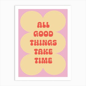 All Good Things Take Time Wall Art Poster Quote Print Art Print
