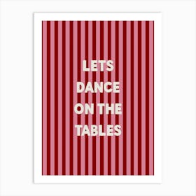 Lets Dance On The Tables in Red And Pink Stripe Art Print