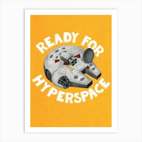 Ready For Hyperspace Art Print