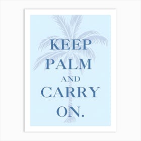 Keep Palm And Carry On 2 Art Print