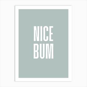 Sage Nice Bum Art Print