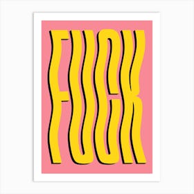 Fuck funny sassy wavy text (yellow and pink tone) 1 Art Print