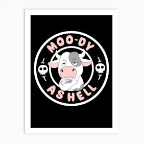 Moody As Hell Art Print