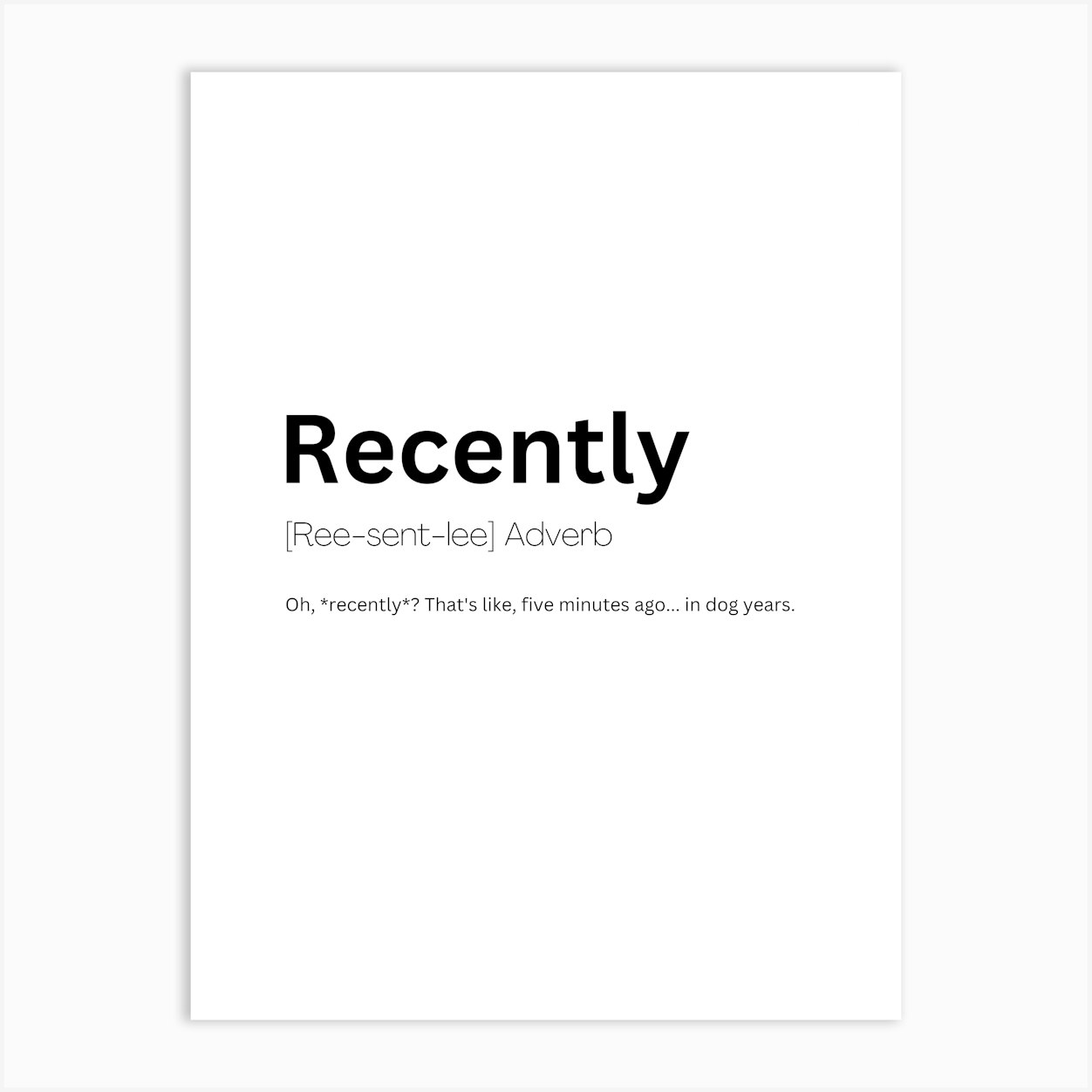 Recently Definition Meaning 1 Art Print by Kaigozen