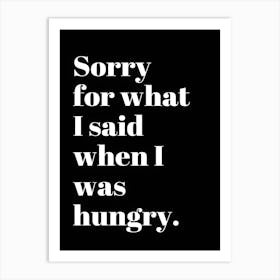 Sorry For What I Said When I Was Hungry 1 Poster