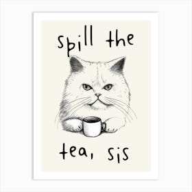 Spill the Tea Sis Print Funny Kitchen Sign Art Print