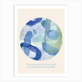 Affirmations I Am A Conscious Creator, And I Mold My Reality With Love And Positivity Art Print