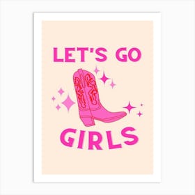 Let'S Go Girls Art Print