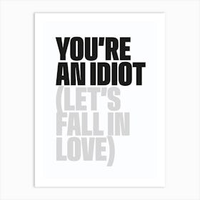 Idiot Art Print