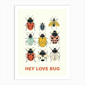 Hey Love Bug Poster 7 Art Print