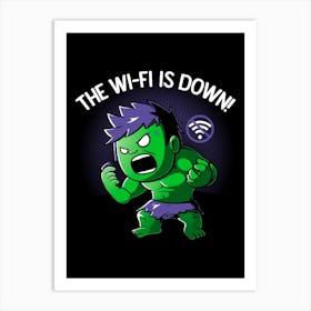 The Wi Fi Is Down Art Print