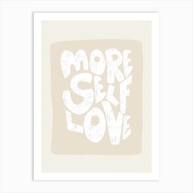 More Self Love White Art Print