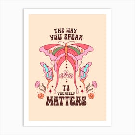 May You Speak To Yourself Matters Art Print