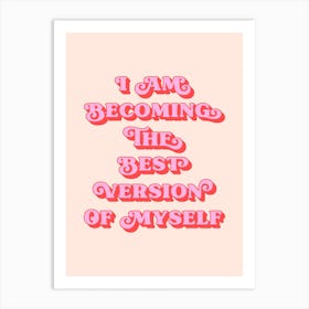 I Am Becoming The Best Version Of Myself (peach and pink tone) Art Print