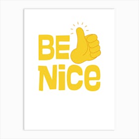 Be Nice Art Print