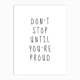 Motivational Quote: Don't Stop Until You're Proud Art Print