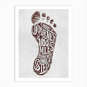 Journey Of 100 Miles Begins With Single Step Art Print