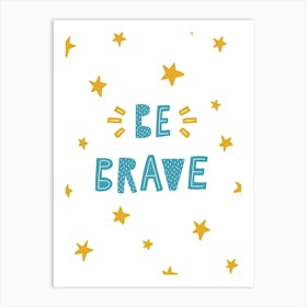 Be Brave Stars Teal And Yellow Art Print