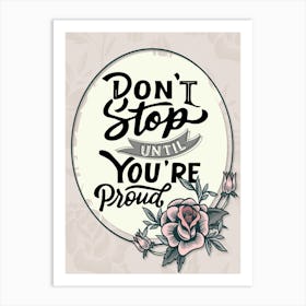 Words Of Motivation – Don T Stop Until You Re Proud Art Print