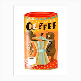 But First Coffee Bear Brand Art Print