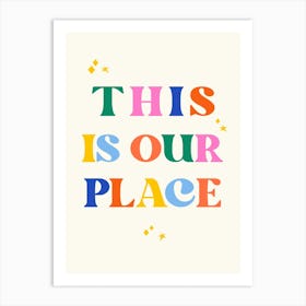 This Is Our Place Art Print
