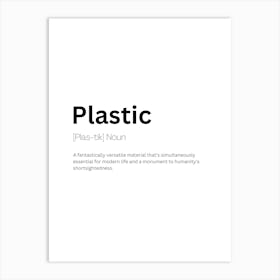 Plastic Definition Meaning Art Print