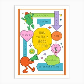 How To Be A Good Friend Art Print