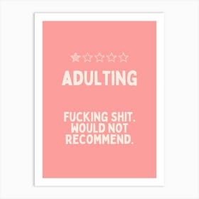 Adulting Fucking Shit |Pink And White Art Print