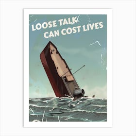 Loose Talk Can Cost Lives Art Print