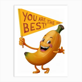 You Are The Best Art Print