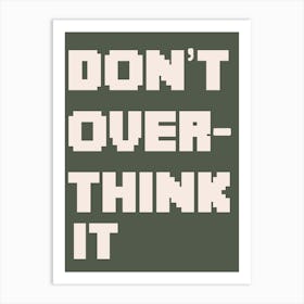 Don't Overthink It Art Print