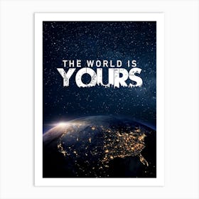 World Is Yours Art Print