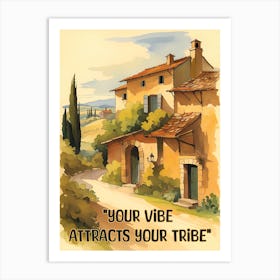 YOUR VIBE ATTRACTS YOUR TRIBE Art Print